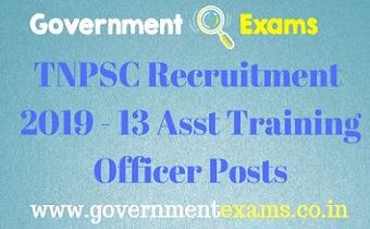 TNPSC Recruitment 2019 - 13 Asst Training Officer Posts